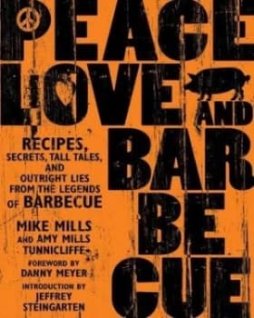 Peace Love and Barbecue by Mike Mills and Amy Mills Tunnicliffe Paperback