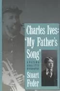 charles ives my father's song a psychoanalytic biography