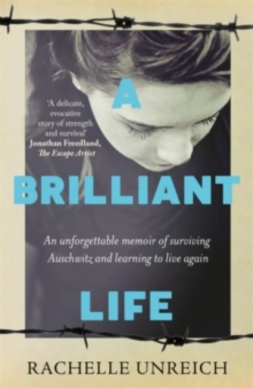 A Brilliant Life : An Unforgettable Memoir of Surviving Auschwitz and Learning to Live Again Paperback / softback
