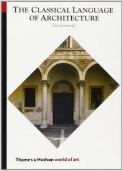 The Classical Language of Architecture by John Summerson Paperback