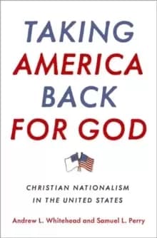 Taking America Back for God : Christian Nationalism in the United States
