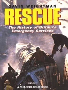 Rescue by Gavin Weightman and Channel Four Television Company Hardback
