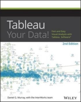 Tableau your data by Daniel G Murray