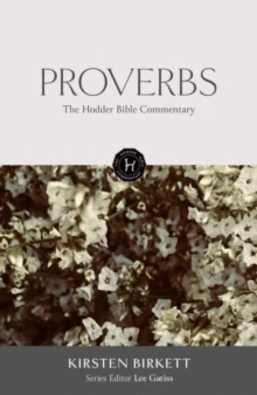 The Hodder Bible Commentary: Proverbs Hardback