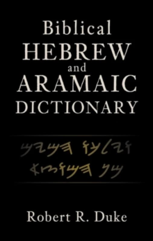 Biblical Hebrew and Aramaic Dictionary. Hardback. By Robert R Duke Books