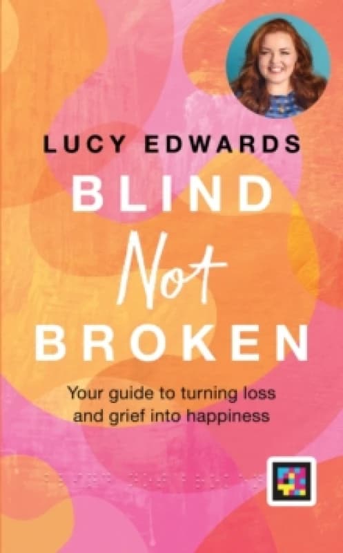 Blind Not Broken. Hardback. By Lucy Edwards Books