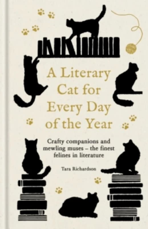 A Literary Cat for Every Day of the Year. Hardback. By Tara Richardson Books