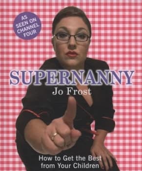 Supernanny by Jo Frost Hardback
