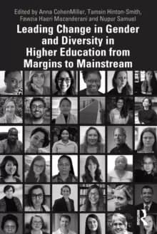 Leading Change in Gender and Diversity in Higher Education from Margins to Mainstream : from Margins to Mainstream