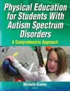 physical education for students with autism spectrum disorders a comprehens