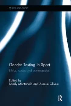 Gender Testing in SportEthics cases and controversies