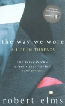 The Way We Wore by Robert Elms Hardback