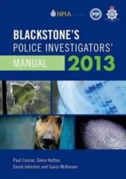 Blackstones Police Investigators Manual 2013 by Paul Connor Paperback