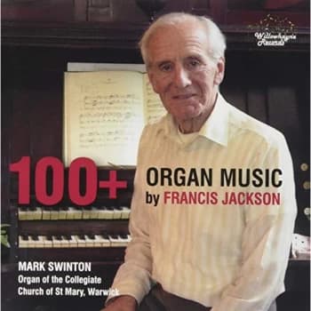Mark Swinton - 100+: Organ Music Francis Jackson CD