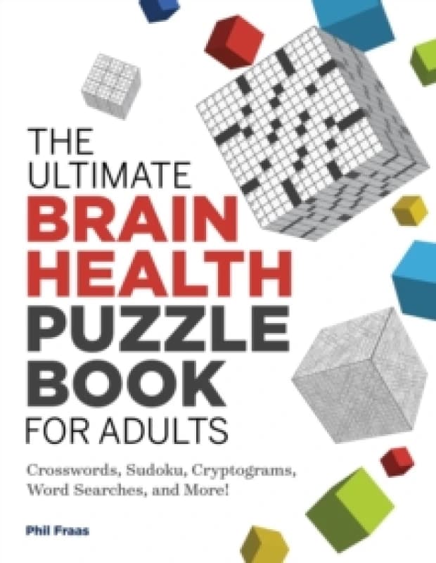 The Ultimate Brain Health Puzzle Book for Adults : Crosswords, Sudoku, Cryptograms, Word Searches, and More! Paperback / softback