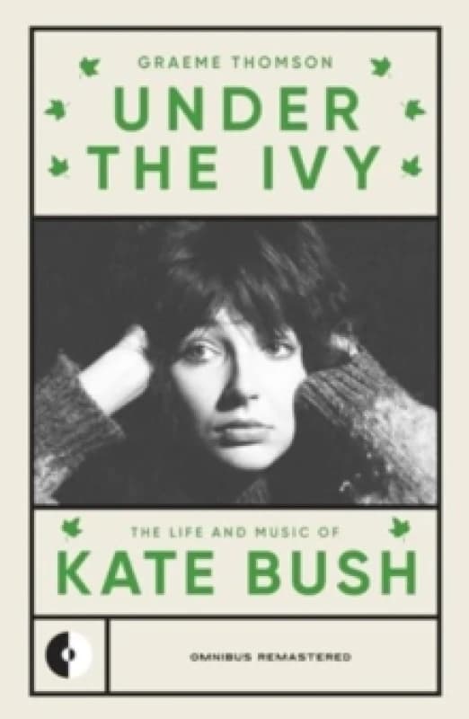 Under the Ivy : The Life and Music of Kate Bush Paperback / softback