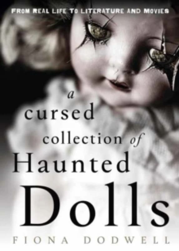 A Cursed Collection of Haunted Dolls. Paperback. By Fiona Dodwell Books
