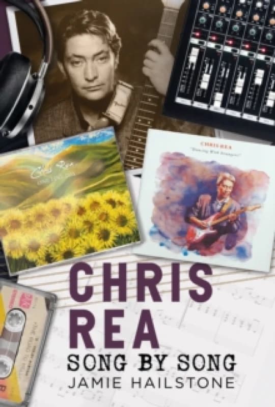 Chris Rea : Song by Song Hardback