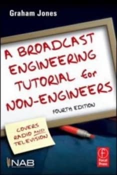 A broadcast engineering tutorial for non-engineers by Skip Pizzi