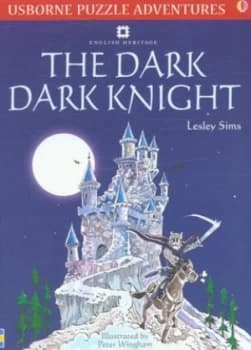 The Dark Dark Knight by Lesley Sims and Peter Wingham and English Heritage Paperback