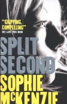 Split Second by Sophie Mckenzie Book