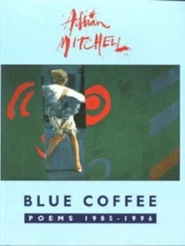 Blue Coffee by Adrian Mitchell Paperback
