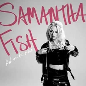 Kill Or Be Kind by Samantha Fish CD Album