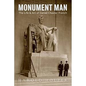 Monument Man The Life and Art of Daniel Chester French Hardback 2019