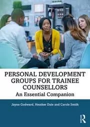 Personal Development Groups for Trainee Counsellors An Essential Companion
