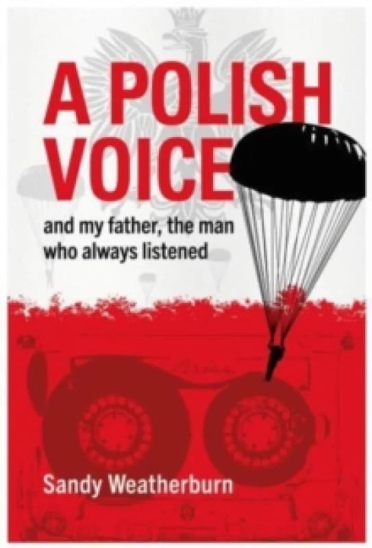 A Polish Voice : and my father, the man who always listened Paperback / softback