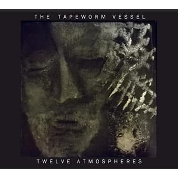 The Tapeworm Vessel - Twelve Atmospheres CD