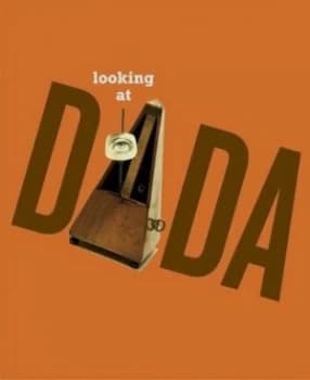 Looking at Dada by Sarah Ganz Blythe Paperback