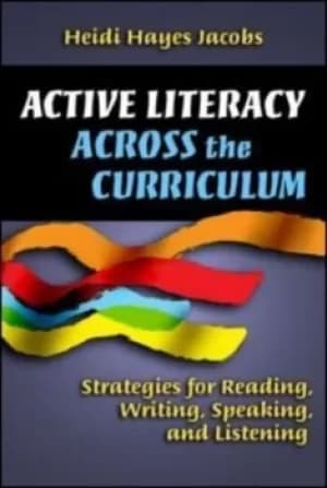 Active literacy across the curriculum by Heidi Hayes Jacobs