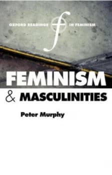 Feminism and Masculinities by Peter F. Murphy Book
