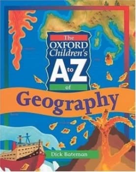 The Oxford Childrens a to Z of Geography by Dick Bateman Book