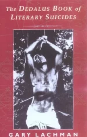 The Dedalus book of literary suicides by Gary Lachman