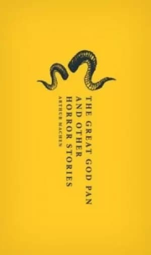 The great God Pan and other horror stories by Arthur Machen