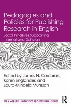 Pedagogies and Policies for Publishing Research in EnglishLocal Initiatives Supporting International Scholars