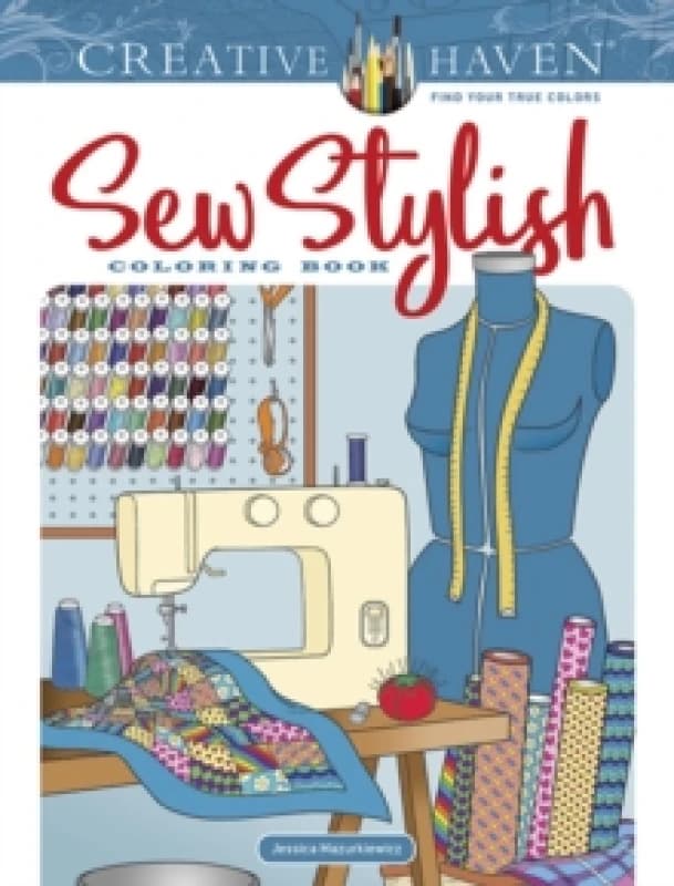 Creative Haven Sew Stylish Coloring Book. Paperback. By Jessica Mazurkiewicz Books