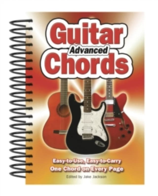 Advanced Guitar Chords : Easy-To-Use, Easy-to-Carry, One Chord on Every Page Spiral bound