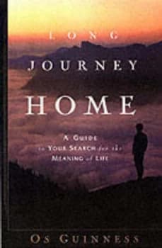 Long Journey Home by Os Guinness Paperback
