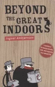 Beyond the great indoors by Ingvar Ambjornsen