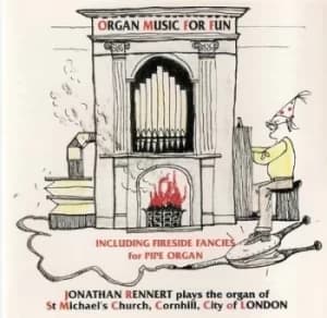 Organ Music for Fun Including Fireside Fancies for Pipe Organ by Jonathan Rennert CD Album