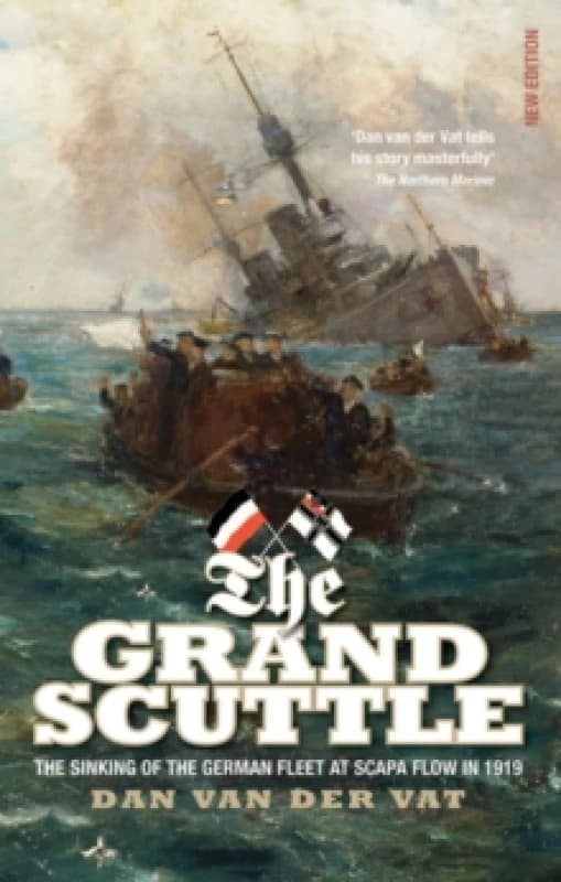 The Grand Scuttle : The Sinking of the German Fleet at Scapa Flow in 1919 Paperback / softback