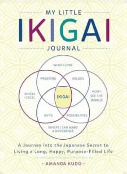My Little Ikigai Journal by Amanda Kudo