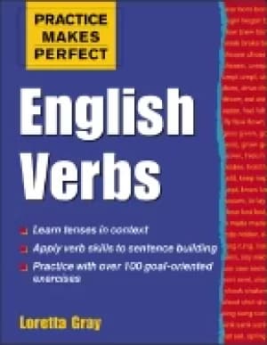practice makes perfect english verbs gray loretta