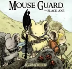 Mouse Guard Volume 3: The Black Axe by David Petersen