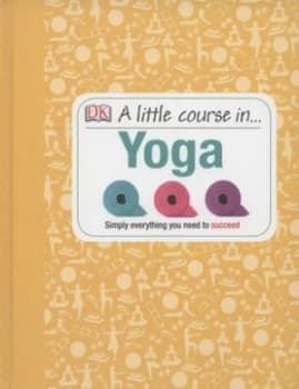 A Little Course in ... Yoga by Nita Patel Hardback