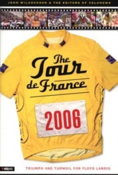 The 2006 Tour De France by John Wilcockson Paperback