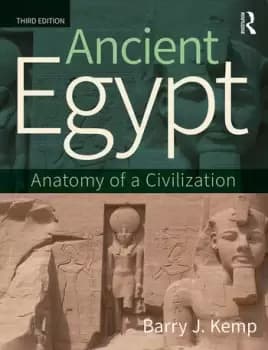 Ancient Egypt Anatomy of a Civilization